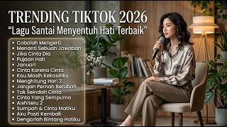 Lagu Hits Indonesia Terbaik 2026 🎧 _ Lagu Santai Enak Didengar Yang Sedang Viral di TikTok
