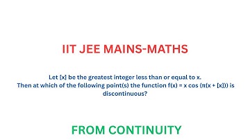 Let [x] be the greatest integer less than or equal to x.Then f(x)= x cos (π(x + [x])) is discont