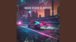 Neon Static & Asphalt