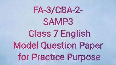 FA-3/CBA-2-SAMP3 Class 7 Model Question Paper for Practice Purpose with answers English