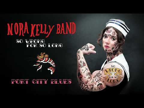 Nora Kelly Band - Port City Blues (Official Audio)
