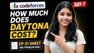How Much Does Daytona Cost | CP-31 Sheet Problem #7 | Codeforces