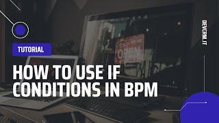 How To Use If Conditions While Creating Bpm In Espocrm
