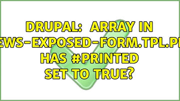 Drupal: $form array in views-exposed-form.tpl.php has #printed set to true?