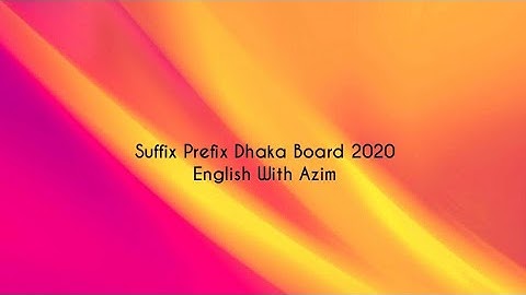 #Suffix Prefix (Dhaka Board 2020)