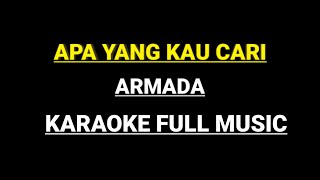 Armada  Apa Yg Kau Cari Karaoke  