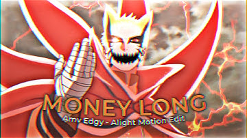 Money Long | Amv Edgy/Rotate Style - Alight Motion Edit