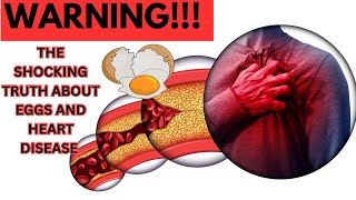 The Shocking Truth About Eggs and Heart Disease