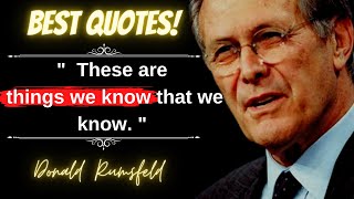 Famous Best Quotes From DONALD RUMSFELD || These are things we know that we know. Net Worth