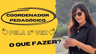 O que o Coordenador Pedagógico deve fazer primeiro?