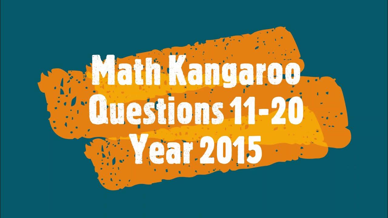 Math Kangaroo 2015, Grade 5 6, Part 2, Questions 11 through 20. YouTube