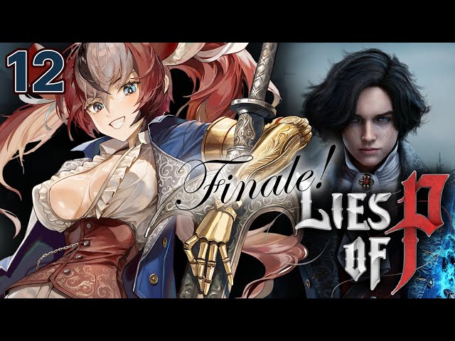 ≪Lies of P≫ The Grand Finale  #12【SPOILER WARNING】のサムネイル