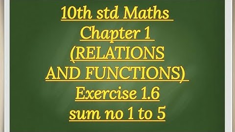 10th std maths Chapter 1 (RELATIONS AND FUNCTIONS) Exercise 1.6 sums 1 to 5