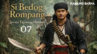 Download Lagu Si BEDOG ROMPANG | jawara tigunung halimun | dongeng MANG NANANG BARNA eps 07 MP3