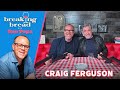 Craig ferguson on his late night regrets and becoming an american breaking bread with tom papa 210