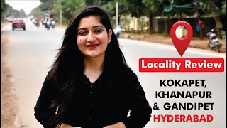 Kokapet, Khanapur & Gandipet, Hyderabad #localityreview #hyderabadrealestate #realestate