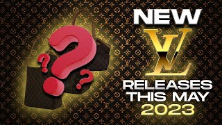 🔥 Louis Vuitton New Releases 2023: Unbelievable May Launches You MUST SEE!