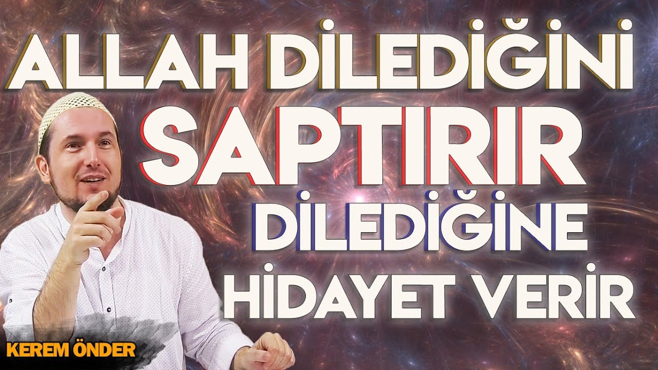 Allah, dilediğini saptırır ve dilediğine hidayet verir! / 21.10.2014 / Kerem Önder