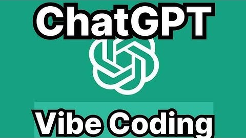 Vibe coding using ChatGPT