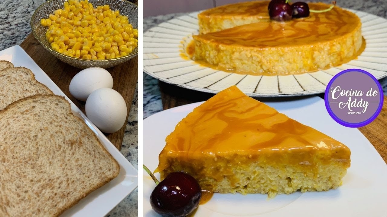 PAN-FLAN DE ELOTE (CHOCLO) Sin Horno y Sin mantequilla. Bajo en azúcar y muy cremoso. Fácil y Sano