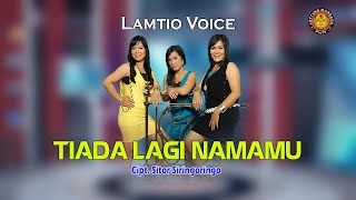 LAMTIO VOICE || TIADA LAGI NAMAMU || OFFICIAL MUSIC VIDEO