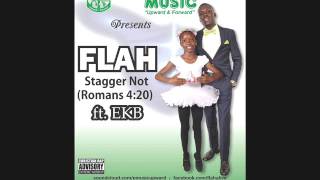 Stagger Not-Flah ft. EKB