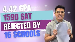 4.42 GPA, 1590 SAT Denied from 16 Colleges?!