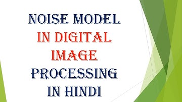 Noise Model in digital image processing in Hindi