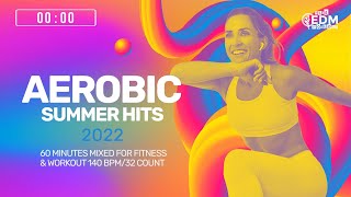 Aerobic Summer Hits 2022 (140 bpm/32 count)