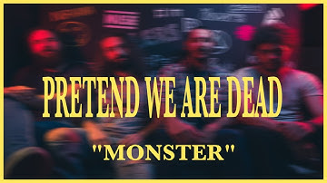 Pretend We Are Dead - Monster [Official Video]