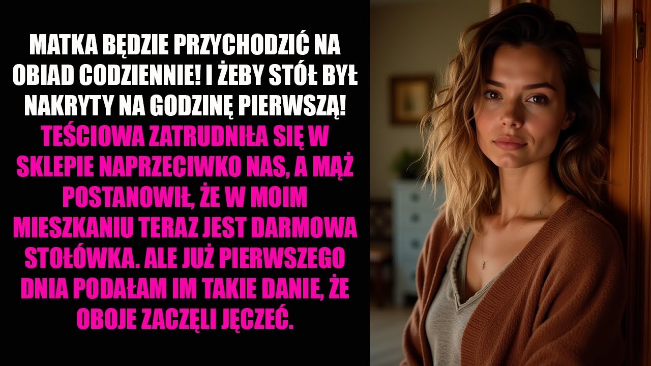 MATKA BĘDZIE PRZYCHODZIĆ NA OBIAD CODZIENNIE! I ŻEBY STÓŁ BYŁ NAKRYTY NA GODZINĘ PIERWSZĄ! TEŚCIOWA.