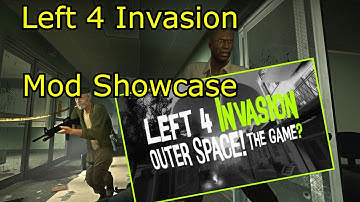 Left 4 Invasion (Left4Dead 2 Mod Showcase)