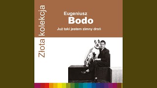 Video thumbnail of "Eugeniusz Bodo - Dziś ta, jutro ta (Mta) (wersja filmowa)"