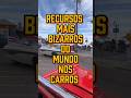 OS RECURSOS MAIS BIZARROS NO MUNDO DOS CARROS #CARROS #viral #automotivo