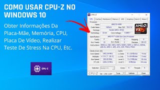 Como Usar O CPU-Z No Windows 10 ( Tutorial Completo E Atualizado 2021 )