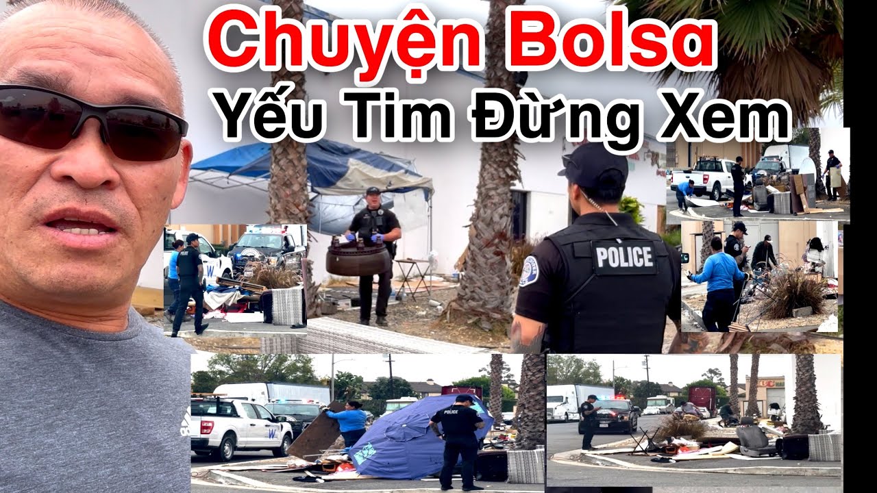 Cảnh Sát Tiếp Tục Mạnh Tay,Đuổi Hết Người Vô Gia Cư Ra Khỏi Bolsa