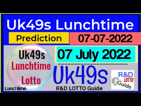 Uk49s Lunchtime Lotto Prediction Today 07-07-2022 | Today's Lunchtime 07 July 2022 | uk49s