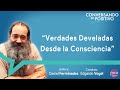 "VERDADES DEVELADAS DESDE LA CONSCIENCIA"