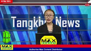 TANGKHUL NEWS || WUNGRAMPHI NGALUNG || 18 MAY 2024 || 07:30 AM || THE TANGKHUL EXPRESS ||