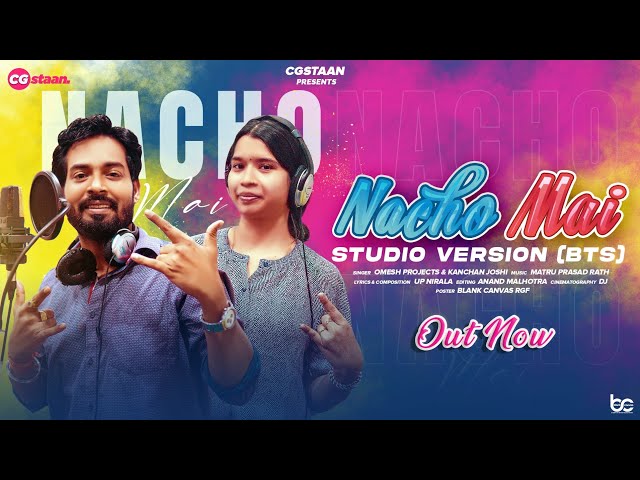 Nacho Mai(नाचो मैं)| Cg Song | Studio Version (BTS)| Omesh Projects & Kanchan Joshi | Matruprasad class=