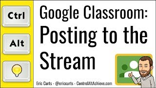 Google Classroom: How to Post to the Stream