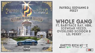 Payroll Giovanni & Peezy - Whole Gang Ft. Babyface Ray, HBK, Icewear Vezzo (Ghetto Rich Ni***z) Resimi