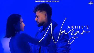 NAZAR (Official Video) - Akhil | New Punjabi Song 2024 | Latest Punjabi Song | High End Music