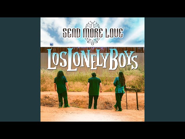 Los Lonely Boys - Send More Love