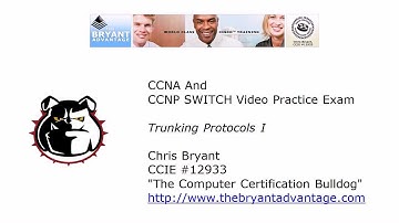 CCNA And CCNP SWITCH Video Practice Exam: Trunking Protocols