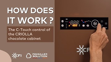 How does it work ? C-touch control of the CRIOLLA chocolate cabinet, from CFI | EN