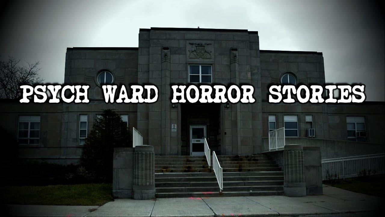  3 Creepy PSYCH WARD Horror Stories YouTube