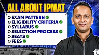 IPMAT Complete Guide | Syllabus, Eligibility, Seats, Fees & Selection