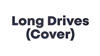 Download lagu BoyWithUke - Long Drives (Cover) by Nirwan XI