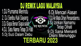 DJ REMIX MALAYSIA | DJ TIKTOK TERBARU 2023 FULL BASS